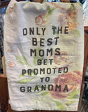 Only The Best Moms Get Promoted To Grandma